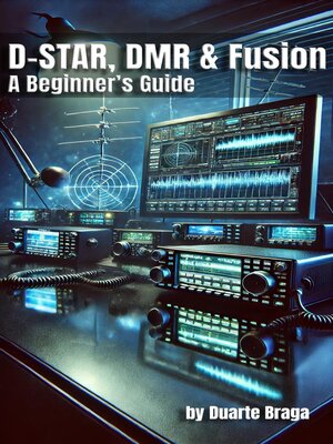 cover image of D-STAR, DMR & Fusion  a Beginner's Guide